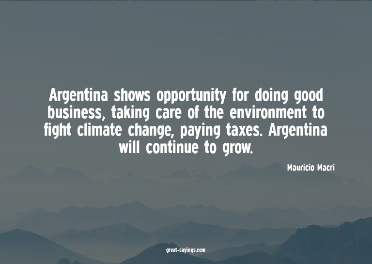 Argentina shows opportunity for doing good business, ta
