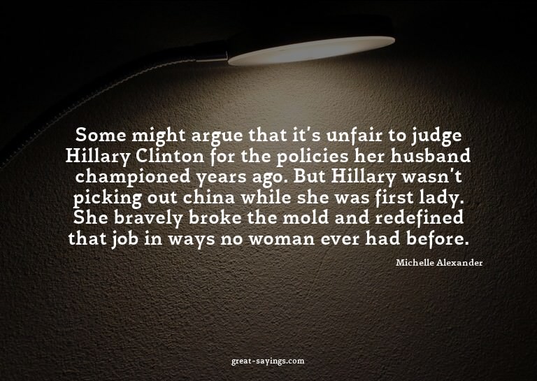 Some might argue that it's unfair to judge Hillary Clin