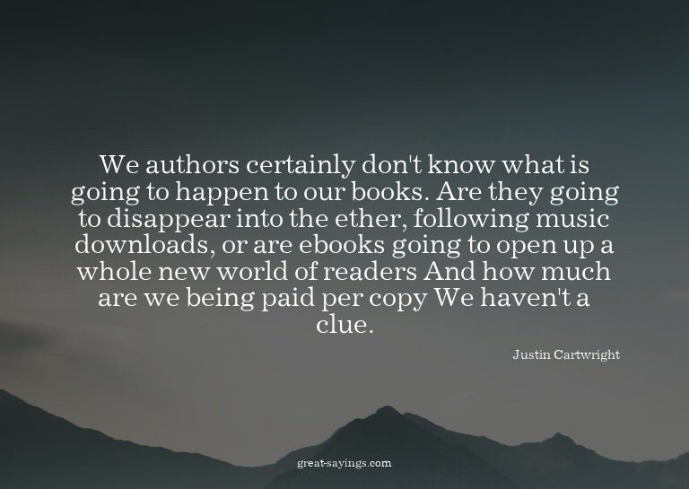 We authors certainly don't know what is going to happen
