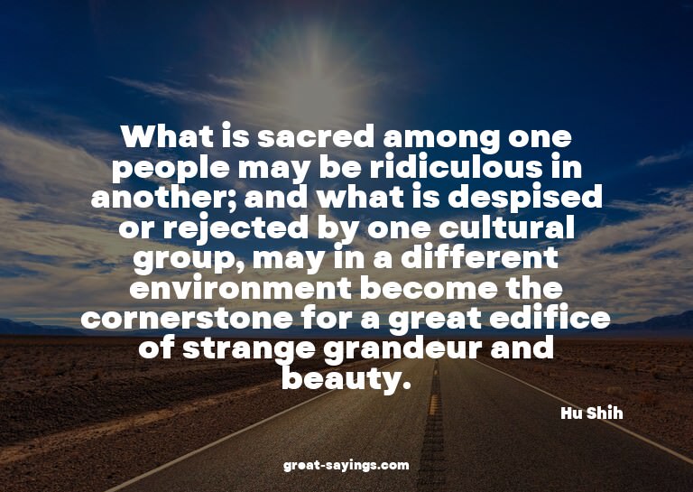 What is sacred among one people may be ridiculous in an