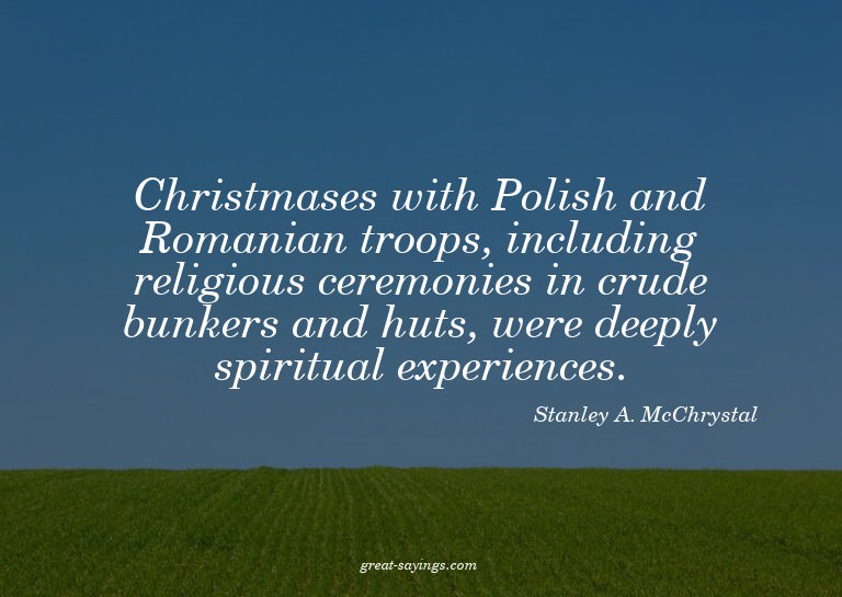 Christmases with Polish and Romanian troops, including