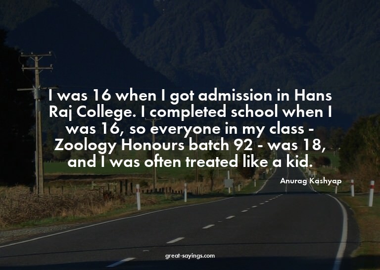I was 16 when I got admission in Hans Raj College. I co