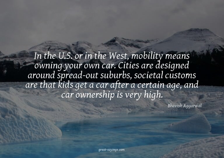 In the U.S. or in the West, mobility means owning your