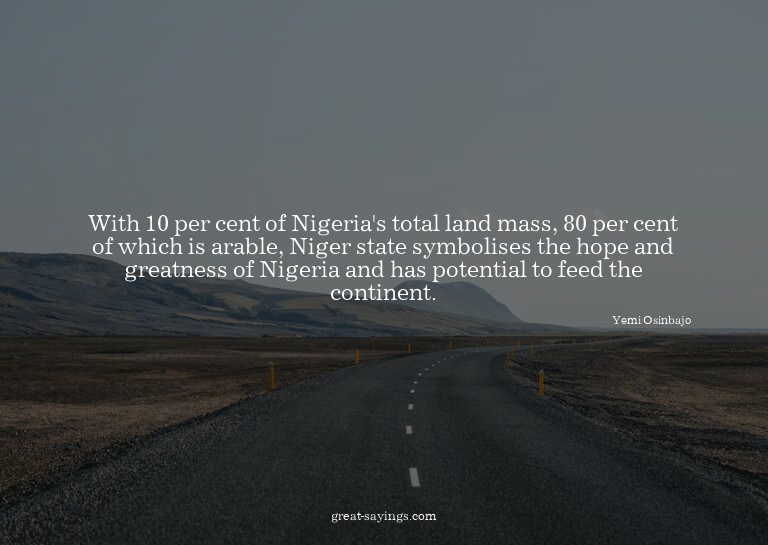 With 10 per cent of Nigeria's total land mass, 80 per c