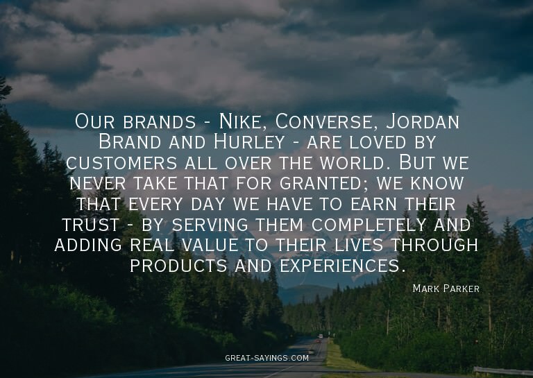 Our brands - Nike, Converse, Jordan Brand and Hurley -