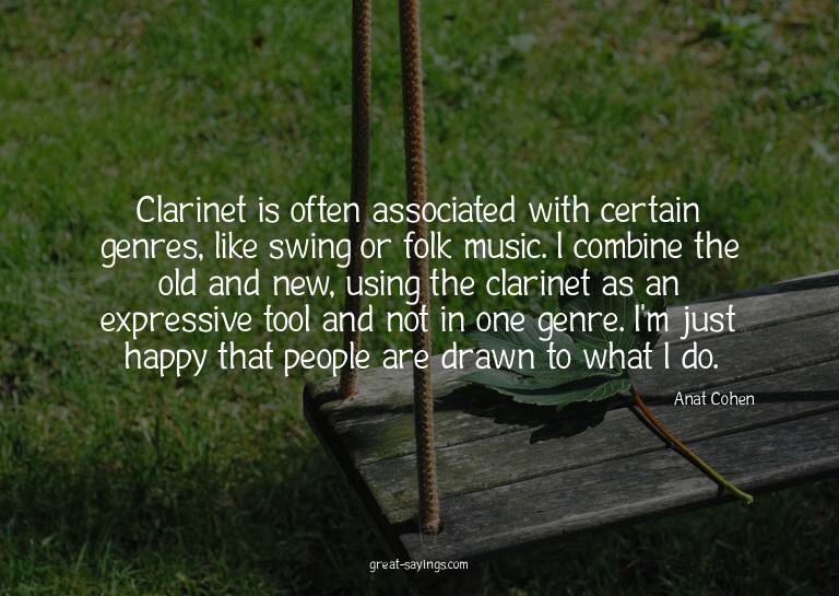 Clarinet is often associated with certain genres, like