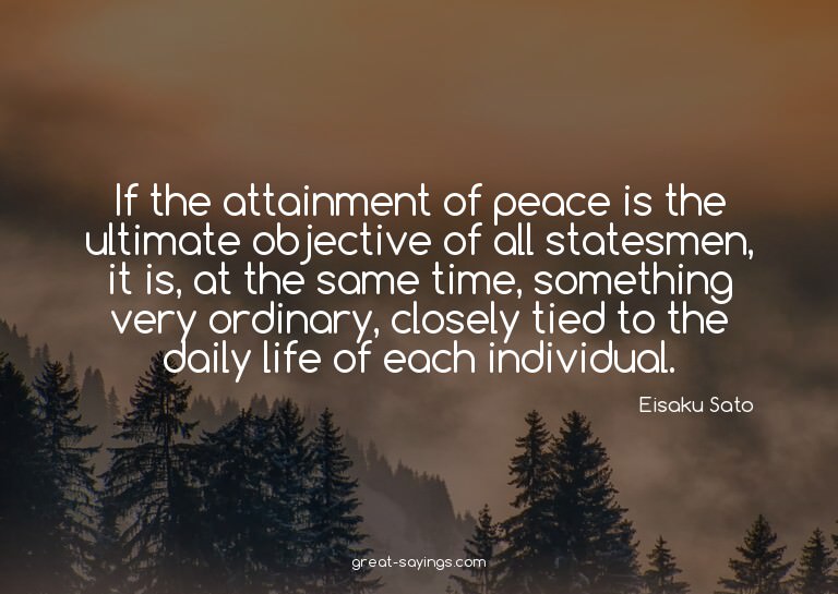 If the attainment of peace is the ultimate objective of