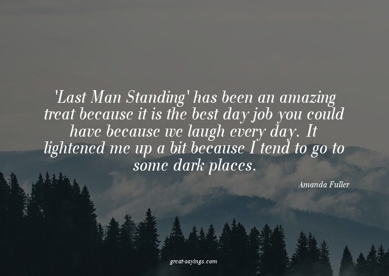 'Last Man Standing' has been an amazing treat because i