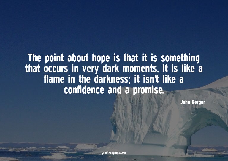 The point about hope is that it is something that occur