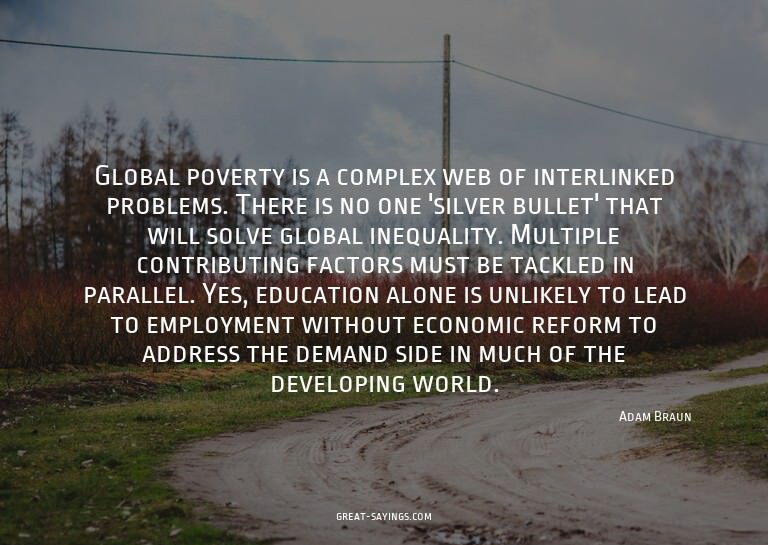 Global poverty is a complex web of interlinked problems