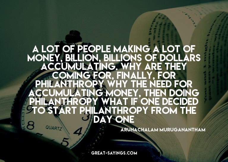 A lot of people making a lot of money, billion, billion