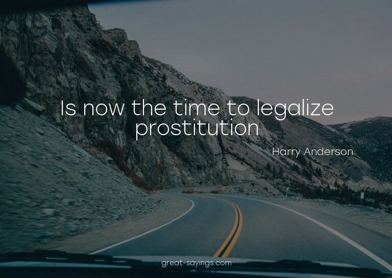 Is now the time to legalize prostitution?

