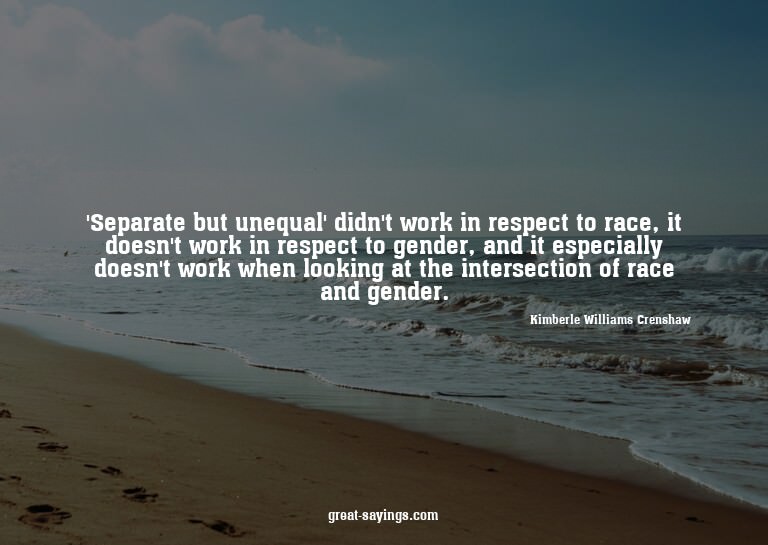 'Separate but unequal' didn't work in respect to race,