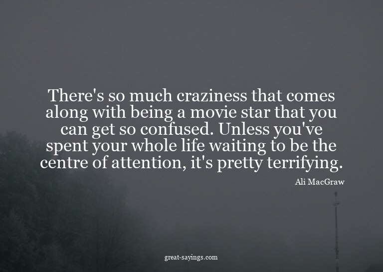 There's so much craziness that comes along with being a