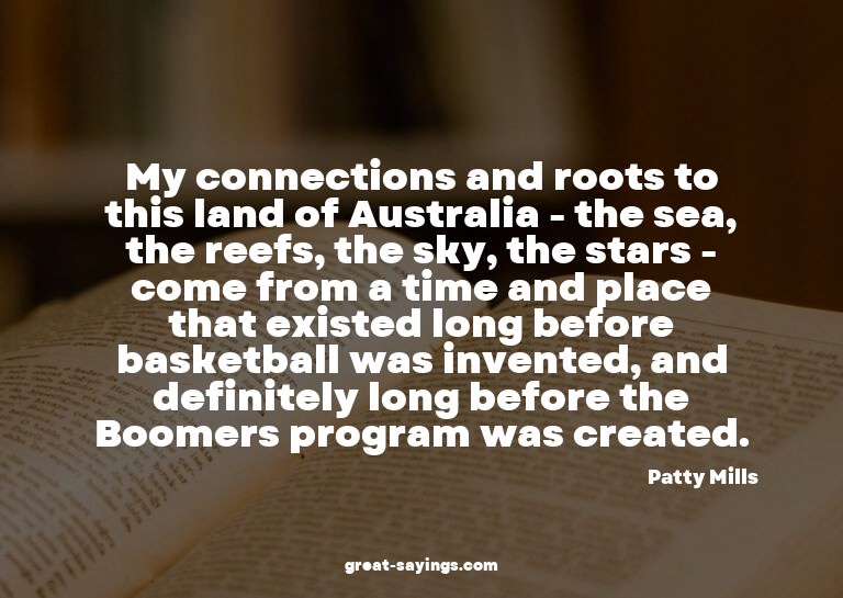 My connections and roots to this land of Australia - th