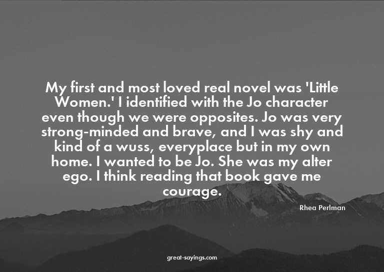 My first and most loved real novel was 'Little Women.'