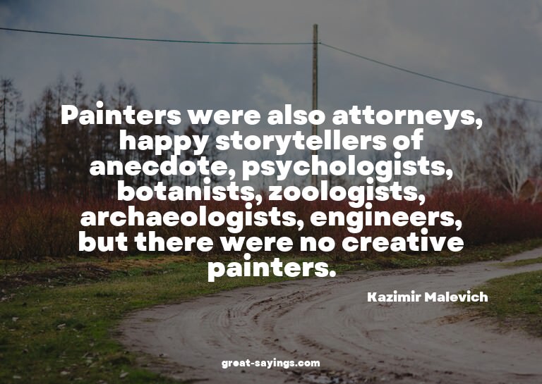 Painters were also attorneys, happy storytellers of ane