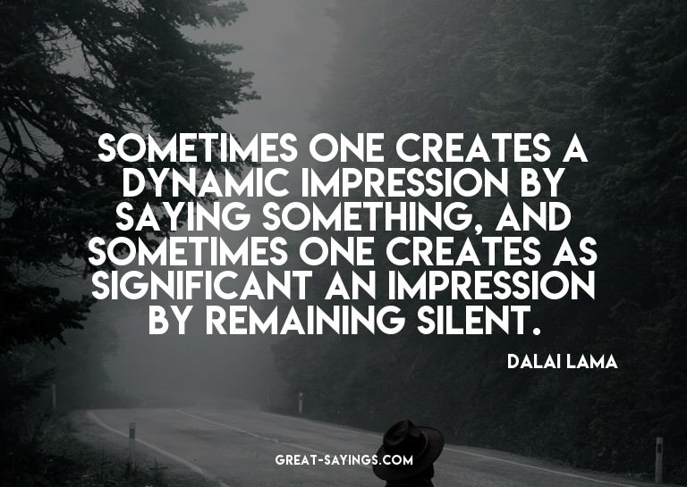 Sometimes one creates a dynamic impression by saying so