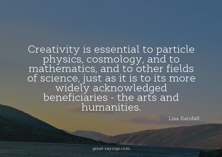 Creativity is essential to particle physics, cosmology,