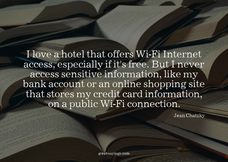 I love a hotel that offers Wi-Fi Internet access, espec