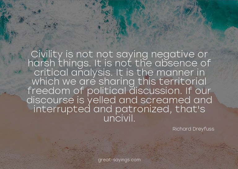 Civility is not not saying negative or harsh things. It