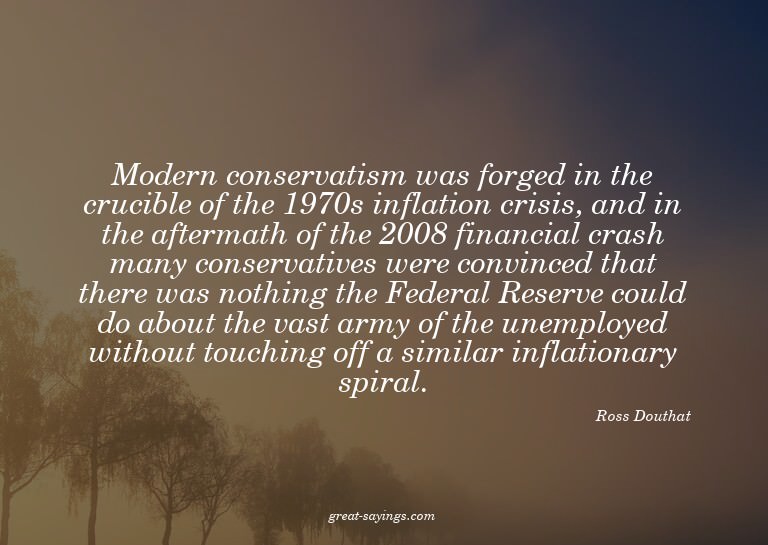 Modern conservatism was forged in the crucible of the 1