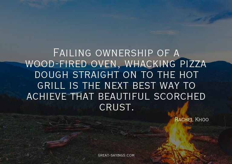 Failing ownership of a wood-fired oven, whacking pizza