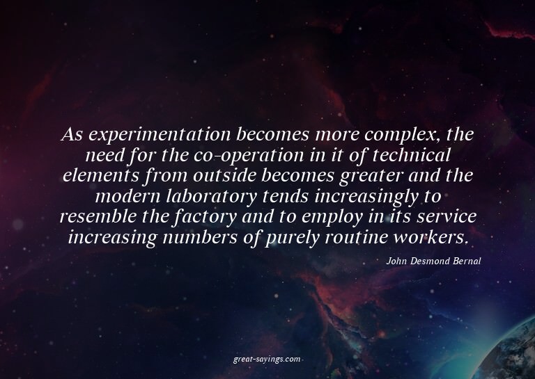 As experimentation becomes more complex, the need for t