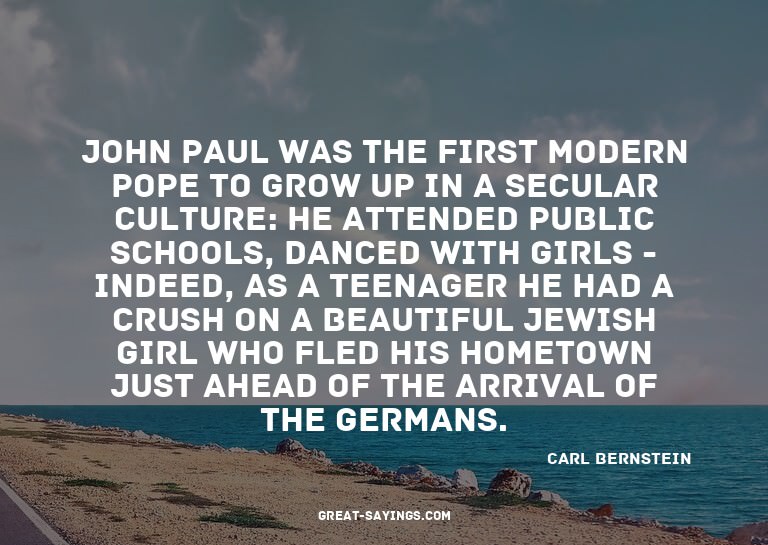 John Paul was the first modern pope to grow up in a sec