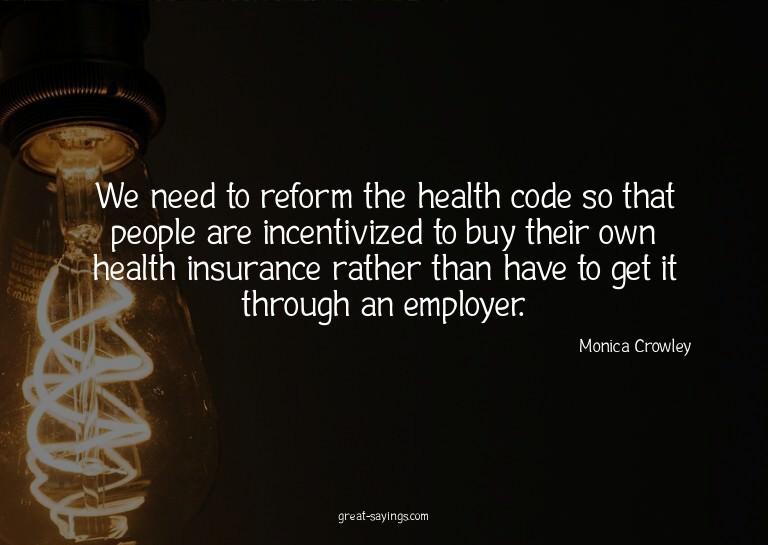 We need to reform the health code so that people are in