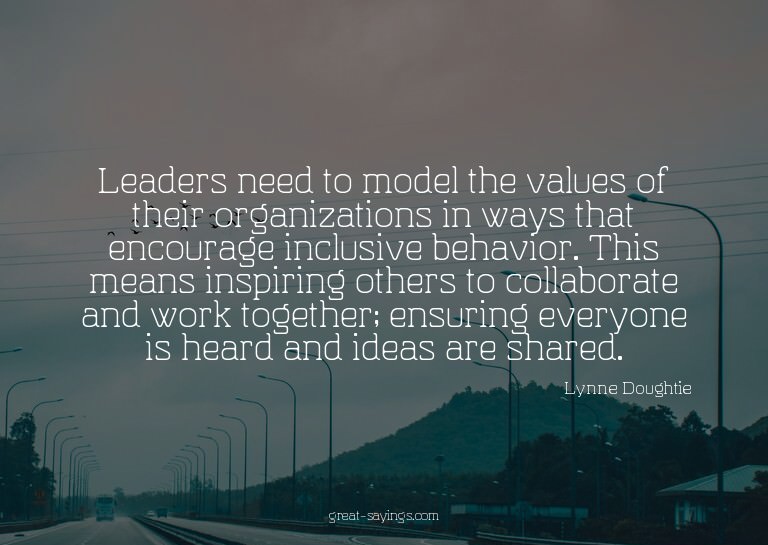 Leaders need to model the values of their organizations