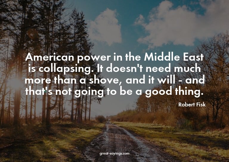 American power in the Middle East is collapsing. It doe