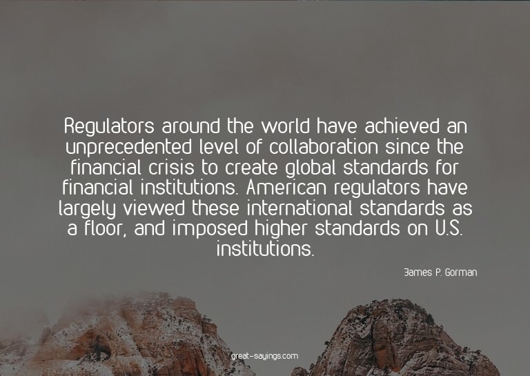 Regulators around the world have achieved an unpreceden