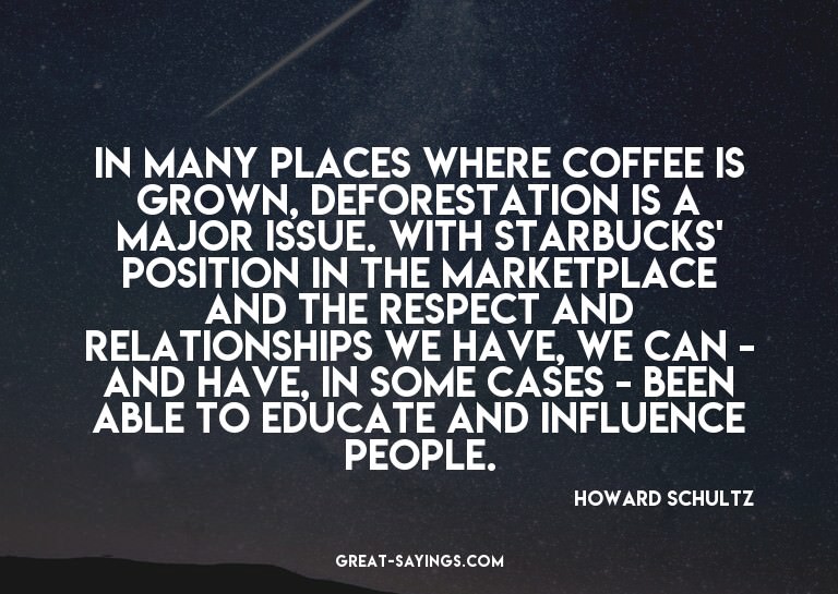 In many places where coffee is grown, deforestation is
