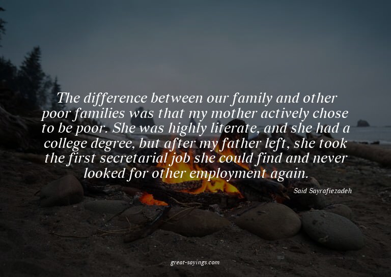 The difference between our family and other poor famili