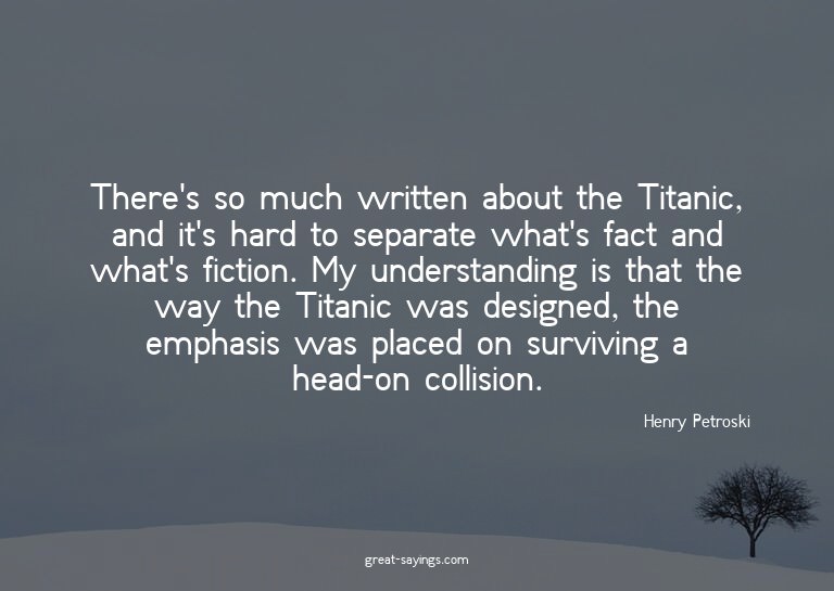 There's so much written about the Titanic, and it's har