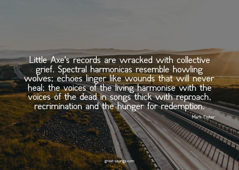 Little Axe's records are wracked with collective grief.