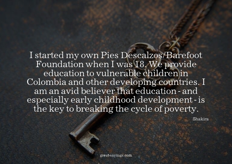 I started my own Pies Descalzos/Barefoot Foundation whe