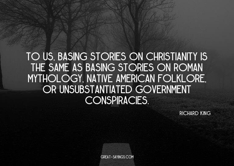 To us, basing stories on christianity is the same as ba