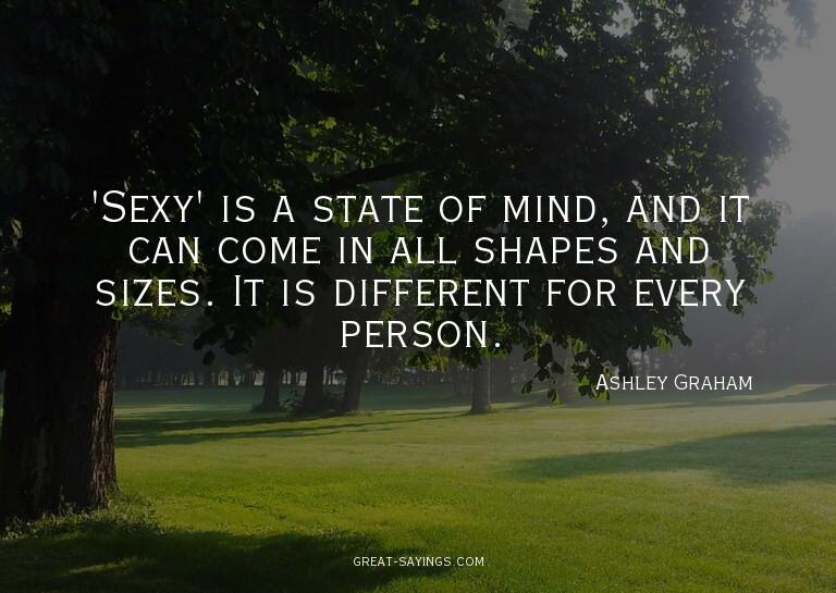 'Sexy' is a state of mind, and it can come in all shape