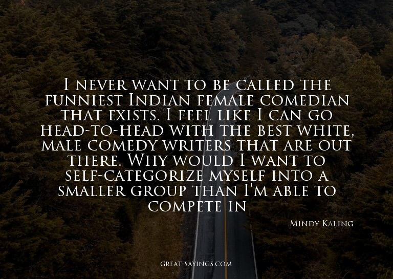 I never want to be called the funniest Indian female co