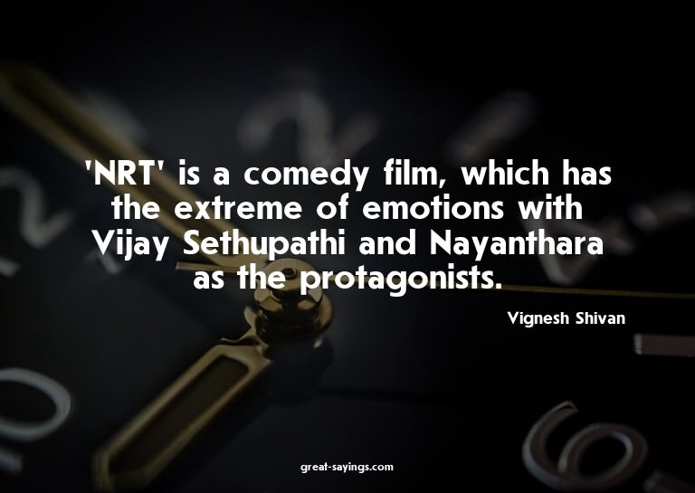 'NRT' is a comedy film, which has the extreme of emotio