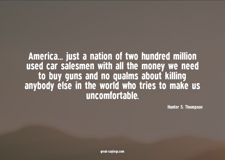 America... just a nation of two hundred million used ca