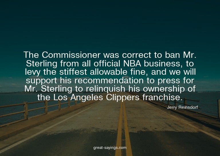 The Commissioner was correct to ban Mr. Sterling from a