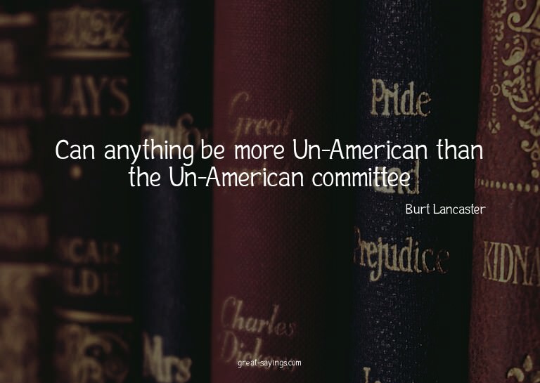 Can anything be more Un-American than the Un-American c