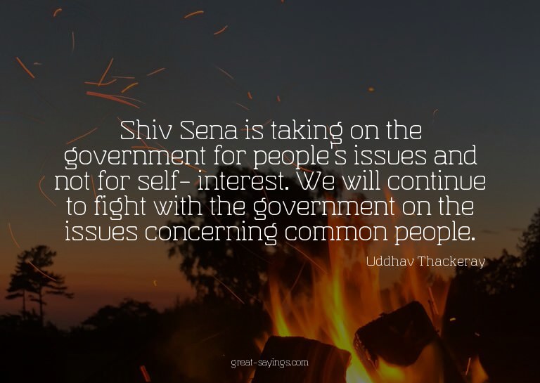 Shiv Sena is taking on the government for people's issu