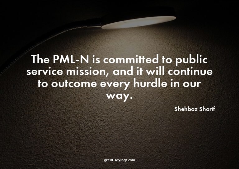 The PML-N is committed to public service mission, and i