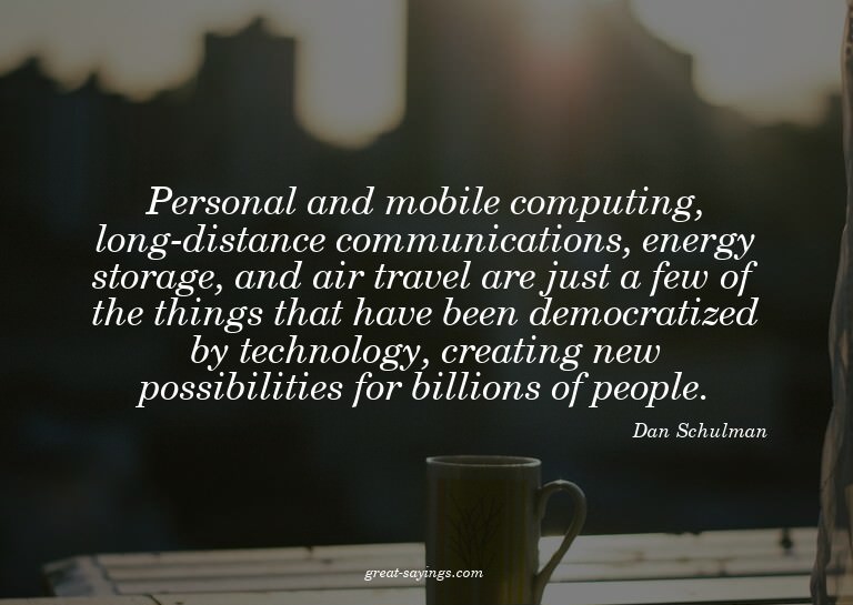 Personal and mobile computing, long-distance communicat