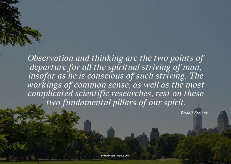 Observation and thinking are the two points of departur