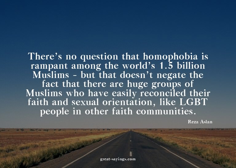 There's no question that homophobia is rampant among th